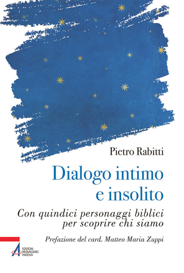 Libro Dialogo intimo e insolito con quindici personaggi biblici per scoprire chi siamo di Pietro Rabitti - ean 9788825059120 - EMP - Edizioni Messaggero Padova