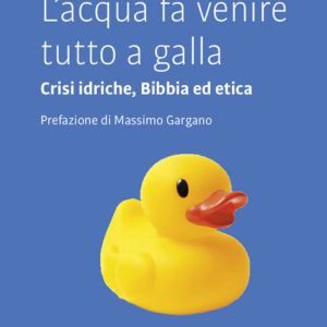 Libro acqua fa venire tutto a galla. Crisi idriche