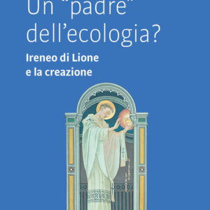 Libro «padre» dell'ecologia? Ireneo di Lione e la creazione di Juan José Ayan Calvo; Zeno Carra - ean 9788825059526 - EMP - Edizioni Messaggero Padova