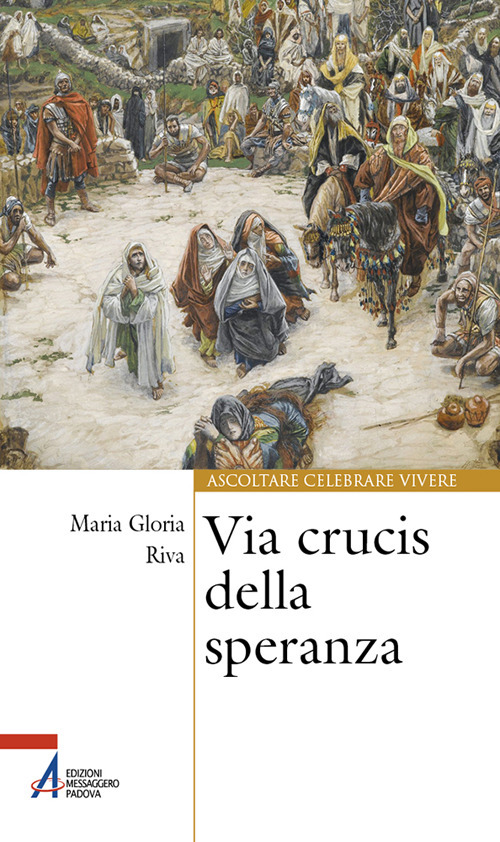 Libro Via Crucis della speranza di Maria Gloria Riva - ean 9788825059830 - EMP - Edizioni Messaggero Padova