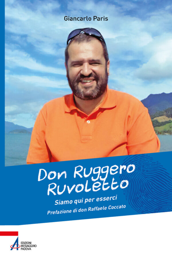 Libro Don Ruggero Ruvoletto. Siamo qui per esserci di Giancarlo Paris - ean 9788825059908 - EMP - Edizioni Messaggero Padova