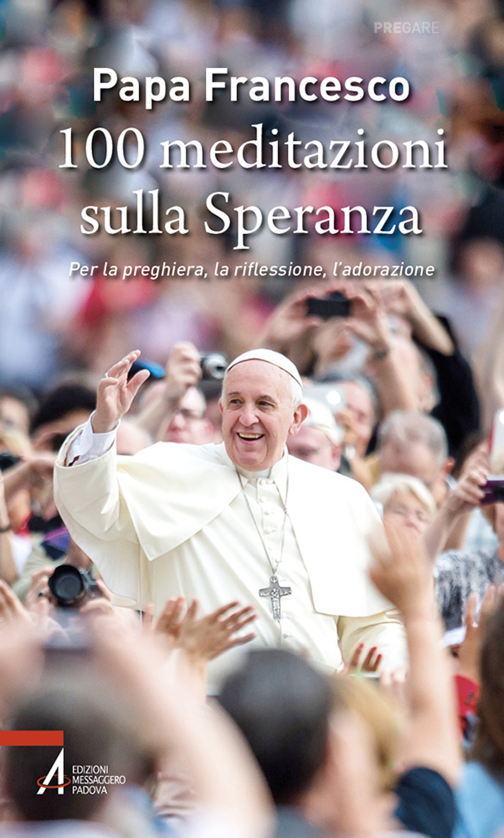 Libro 100 meditazioni sulla speranza. Per la preghiera