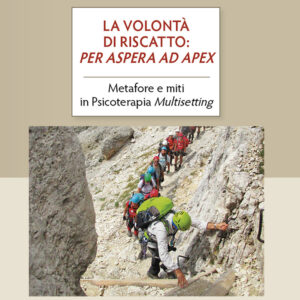 Libro volontà di riscatto: per aspera ad apex. Metafore e miti in Psicoterapia Multisetting di Silvestro Paluzzi; Antonella Tropea - ean 9788825060072 - EMP - Edizioni Messaggero Padova