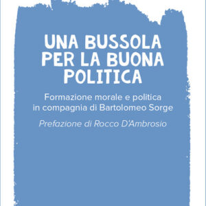 Libro bussola per la buona politica. Riflessioni in compagnia di Bartolomeo Sorge di Michele Caputo - ean 9788825060133 - EMP - Edizioni Messaggero Padova