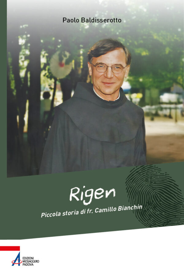 Libro Rigen. Piccola storia di fr. Camillo Bianchin di Paolo Baldisserotto - ean 9788825060508 - EMP - Edizioni Messaggero Padova