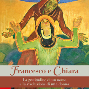 Libro Francesco e Chiara. La gratitudine di un uomo e la rivoluzione di una donna di Luigi Maria Epicoco - ean 9788825060942 - EMP - Edizioni Messaggero Padova