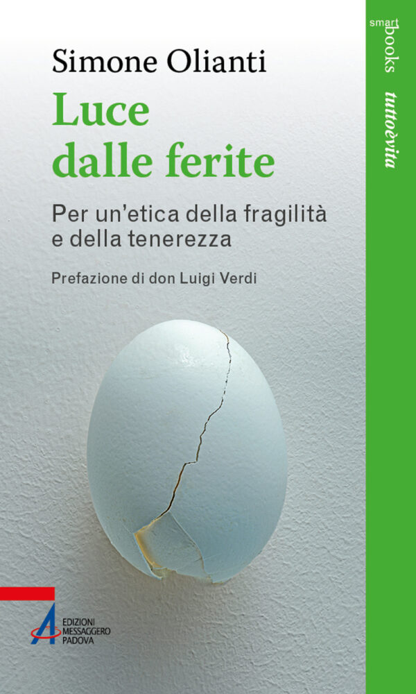 Libro Luce dalle ferite. Per un'etica della fragilità e della tenerezza di Simone Olianti - ean 9788825061048 - EMP - Edizioni Messaggero Padova
