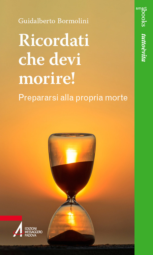 Libro Ricordati che devi morire. Prepararsi alla propria morte di Guidalberto Bormolini - ean 9788825061598 - EMP - Edizioni Messaggero Padova