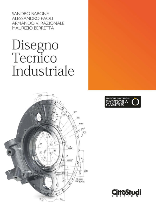 Libro Disegno tecnico industriale di Sandro Barone; Alessandro Poli; Armando V. Razionale; Maurizio Berretta - ean 9788825174328 - CittàStudi