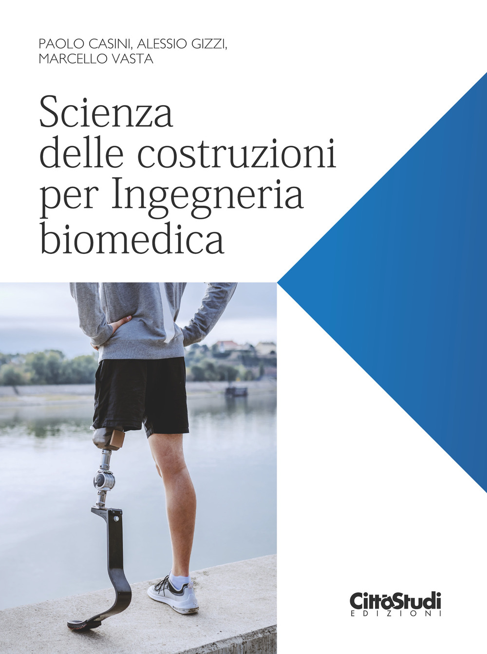Libro Scienza delle costruzioni per Ingegneria biomedica di Paolo Casini; Alessio Gizzi; Marcello Vasta - ean 9788825174434 - CittàStudi