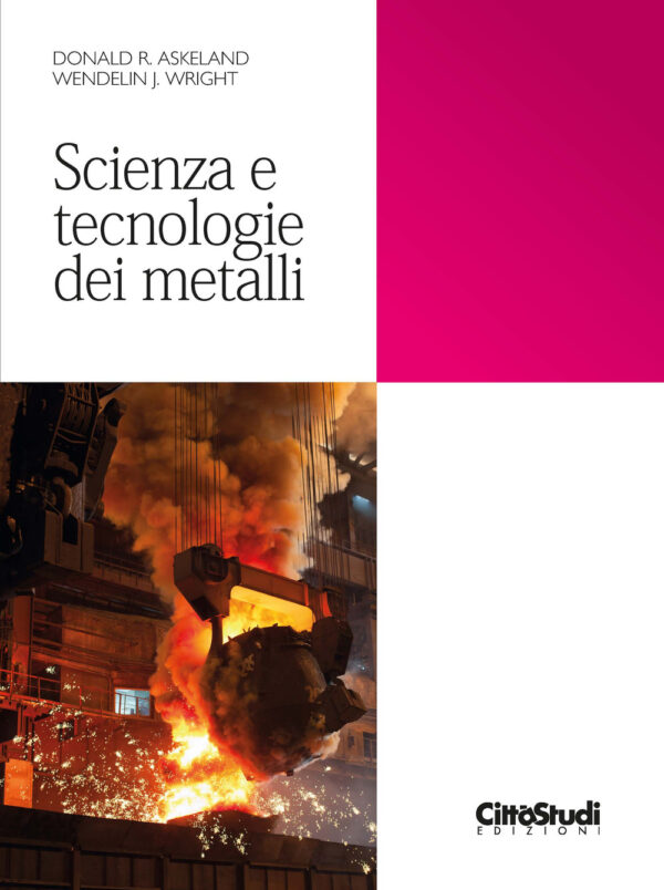 Libro Scienza e tecnologie dei metalli di Donald R. Askeland; Wendelin J. Wright - ean 9788825174441 - CittàStudi