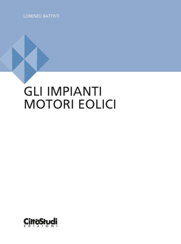 Libro impianti motori eolici di Lorenzo Battisti - ean 9788825174465 - CittàStudi