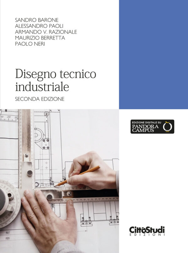 Libro Disegno tecnico industriale di Sandro Barone; Alessandro Poli; Armando V. Razionale; Maurizio Berretta; Paolo Neri - ean 9788825174663 - CittàStudi