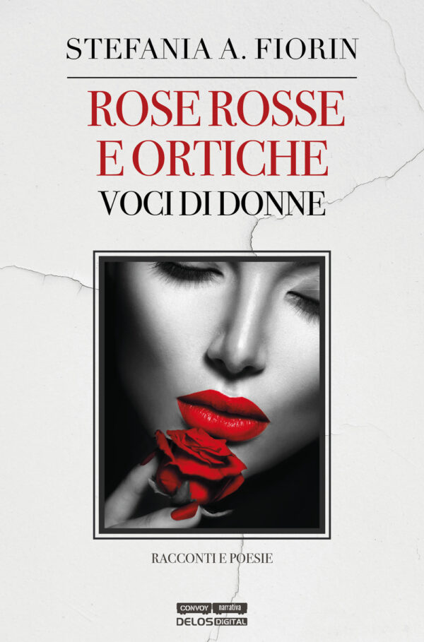 Libro Rose rosse e ortiche. Voci di donne di Stefania A. Fiorin - ean 9788825413687 - Delos Digital