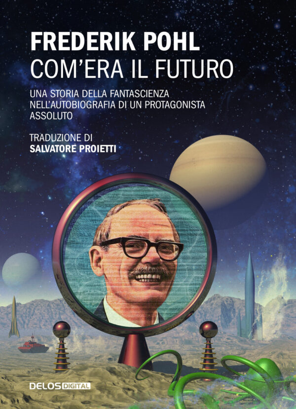 Libro Com'era il futuro di Frederik Pohl - ean 9788825414202 - Delos Digital
