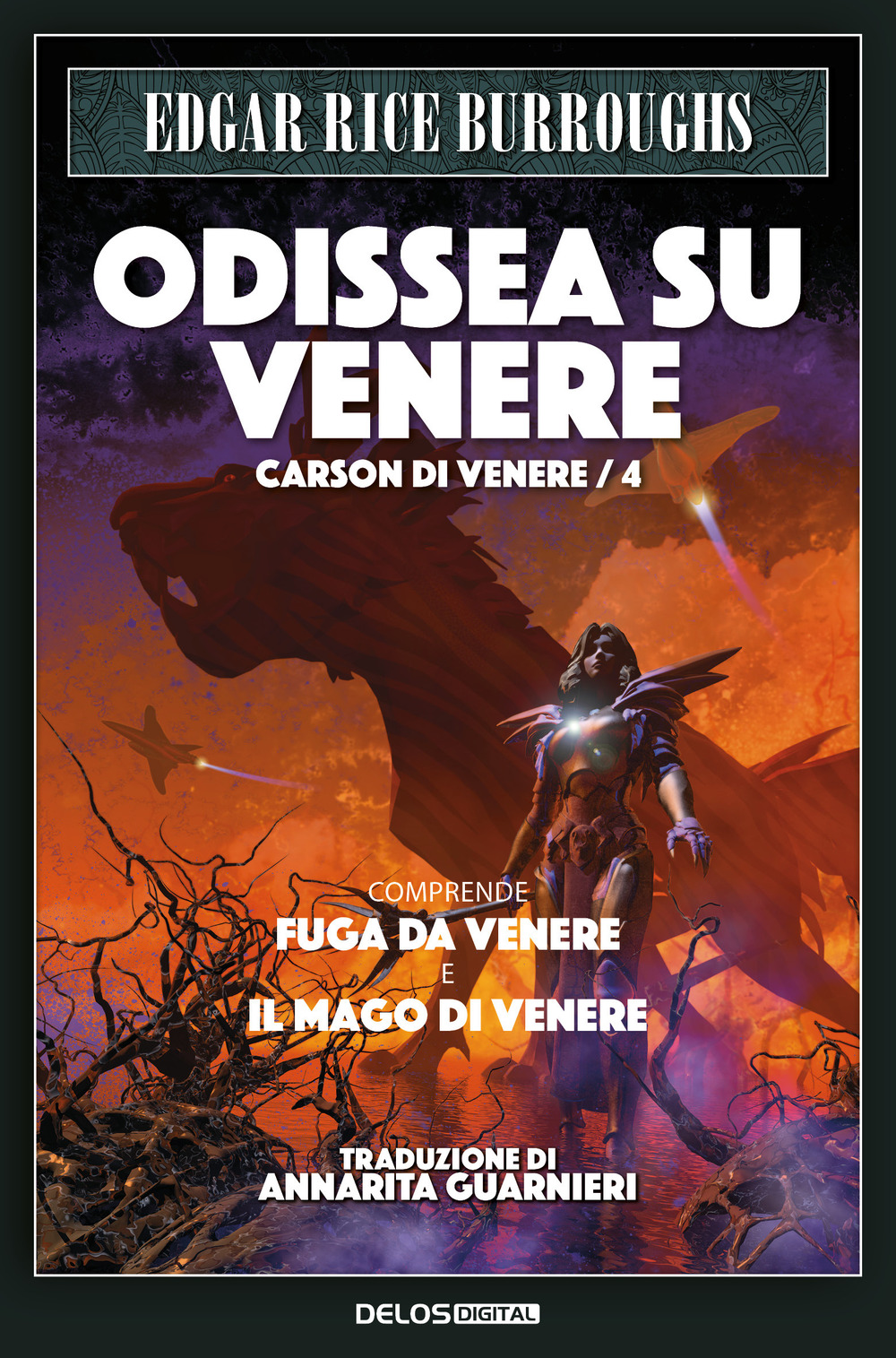 Libro Odissea su Venere: Fuga su Venere-Il mago di Venere. Carson di Venere di Edgar Rice Burroughs - ean 9788825417302 - Delos Digital