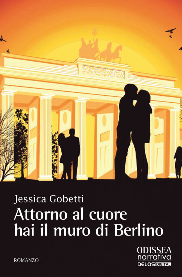 Libro Attorno al cuore hai il muro di Berlino di Jessica Gobetti - ean 9788825419115 - Delos Digital