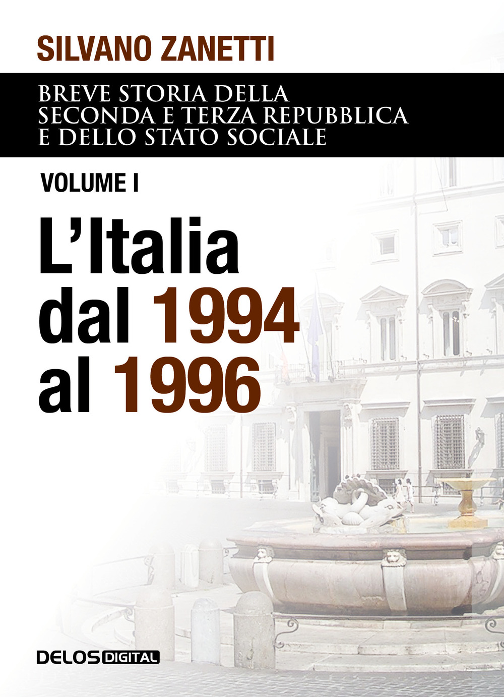 Libro Breve storia della seconda e terza Repubblica e dello stato sociale di Silvano Zanetti - ean 9788825420791 - Delos Digital