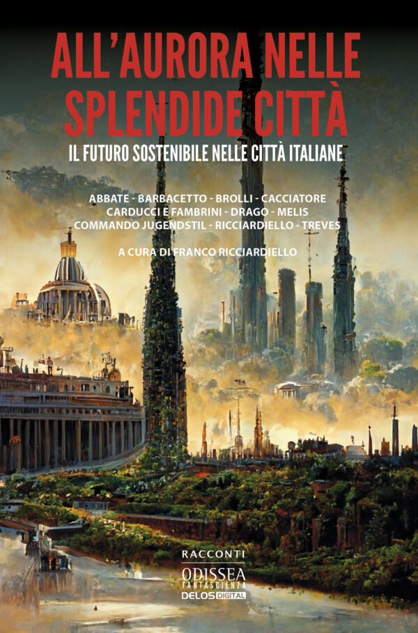 Libro All'aurora nelle splendide città. Il futuro sostenibile nelle città italiane di  - ean 9788825422191 - Delos Digital