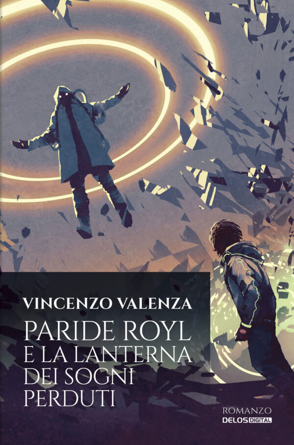 Libro Paride Royl e la lanterna dei sogni perduti di Vincenzo Valenza - ean 9788825422542 - Delos Digital