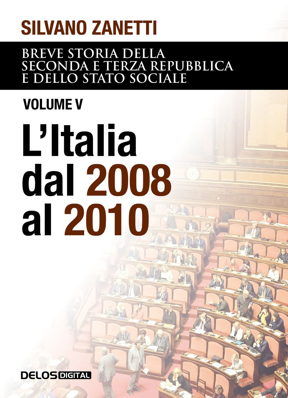 Libro Breve storia della seconda e terza Repubblica e dello stato sociale di Silvano Zanetti - ean 9788825422979 - Delos Digital