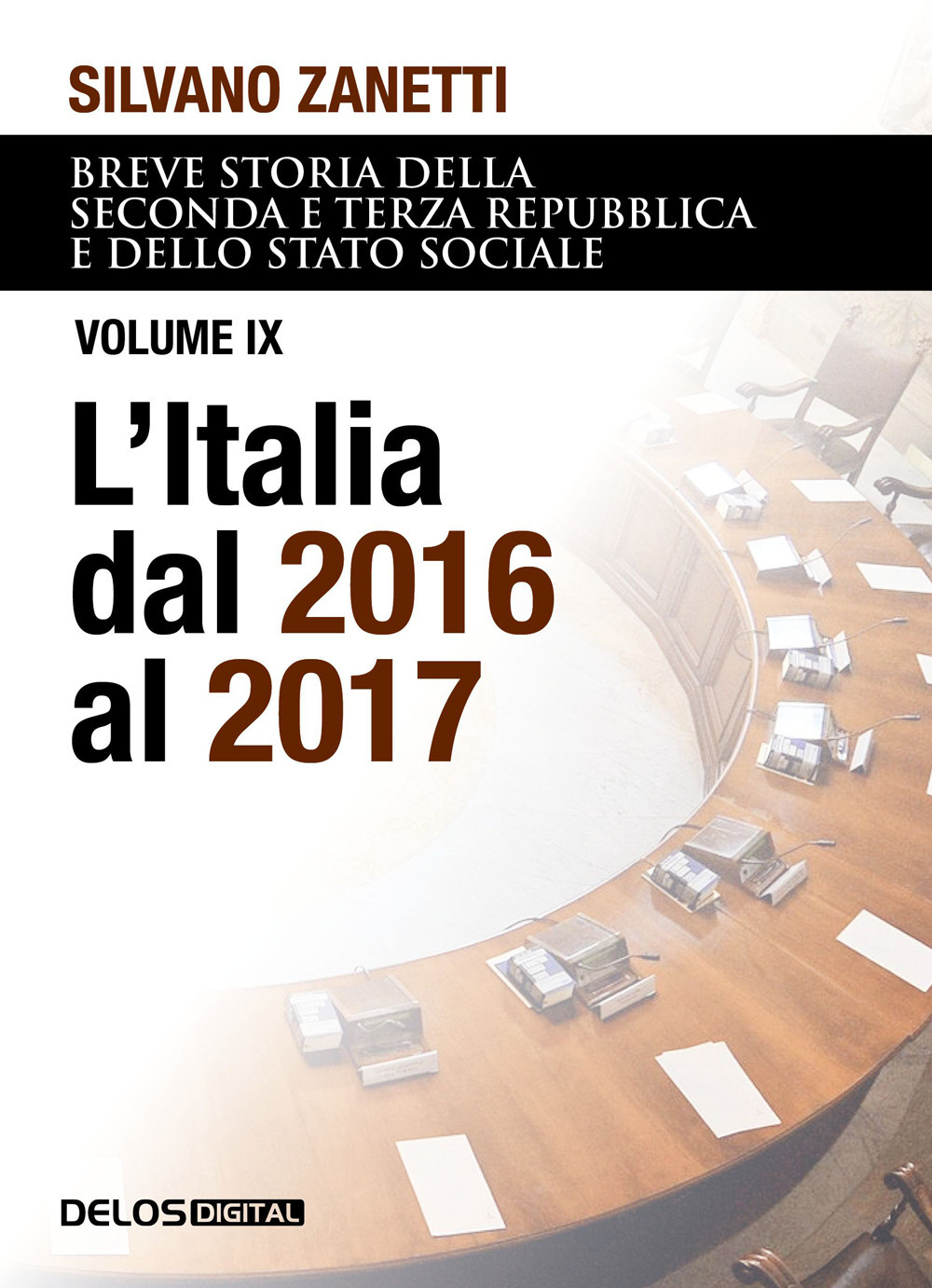 Libro Breve storia della seconda e terza Repubblica e dello stato sociale di Silvano Zanetti - ean 9788825423280 - Delos Digital