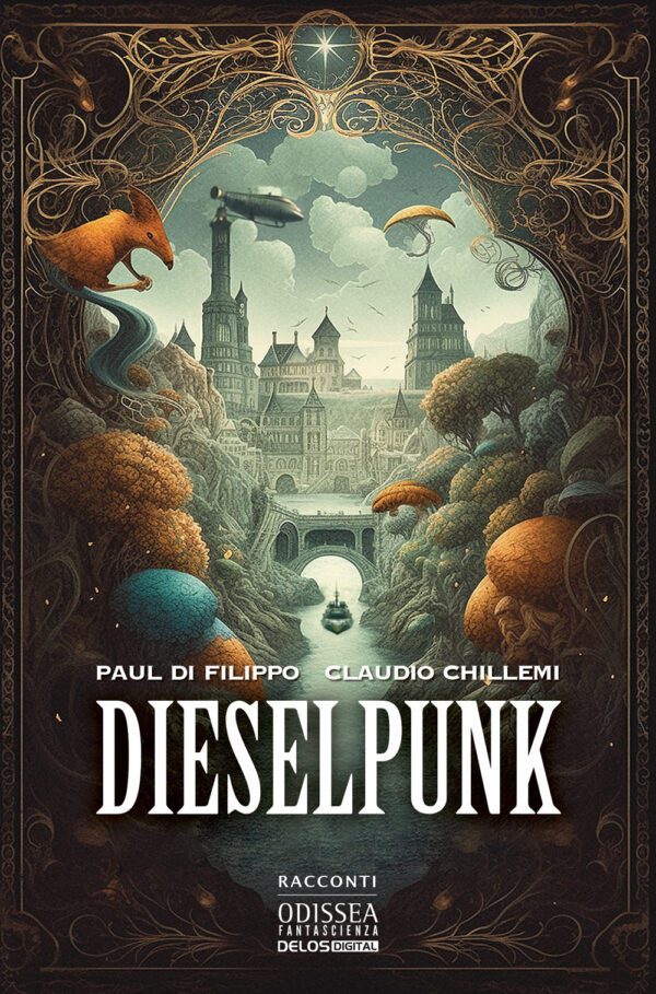 Libro Dieselpunk di Paul Di Filippo; Claudio Chillemi - ean 9788825425765 - Delos Digital