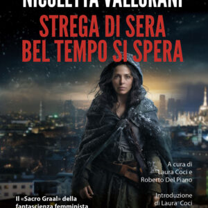 Libro Strega di sera bel tempo si spera di Daniela Piegai; Nicoletta Vallorani - ean 9788825425888 - Delos Digital