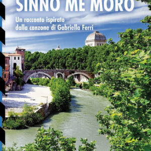 Libro Sinnò me moro. Un racconto ispirato dalla canzone di Gabriella Ferri di Giuseppe Fiori - ean 9788825426694 - Delos Digital