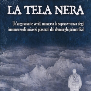 Libro tela nera. Un'angosciante verità minaccia la sopravvivenza degli innumerevoli universi plasmati dai demiurghi primordiali di Michele Palmisano - ean 9788825430073 - Delos Digital