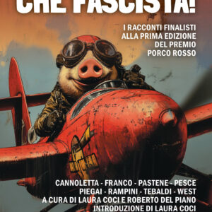 Libro Meglio porco che fascista! I racconti finalisti della prima edizione del premio Porco Rosso di  - ean 9788825430288 - Delos Digital
