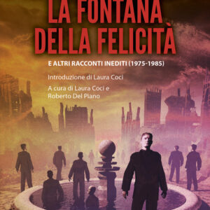 Libro fontana della felicità e altri racconti inediti (1975-1985) di Daniela Piegai - ean 9788825432985 - Delos Digital
