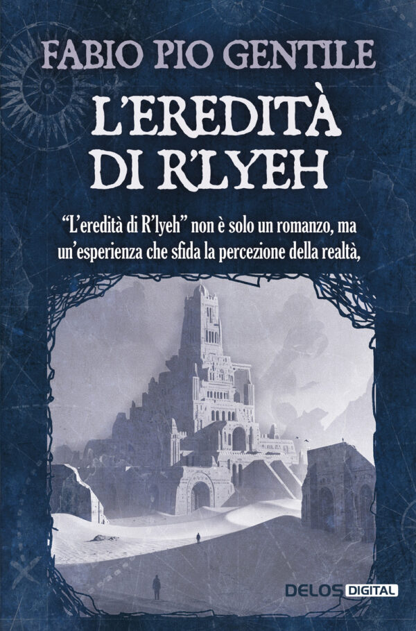 Libro eredità di R'Lyeh di Fabio Pio Gentile - ean 9788825434262 - Delos Digital