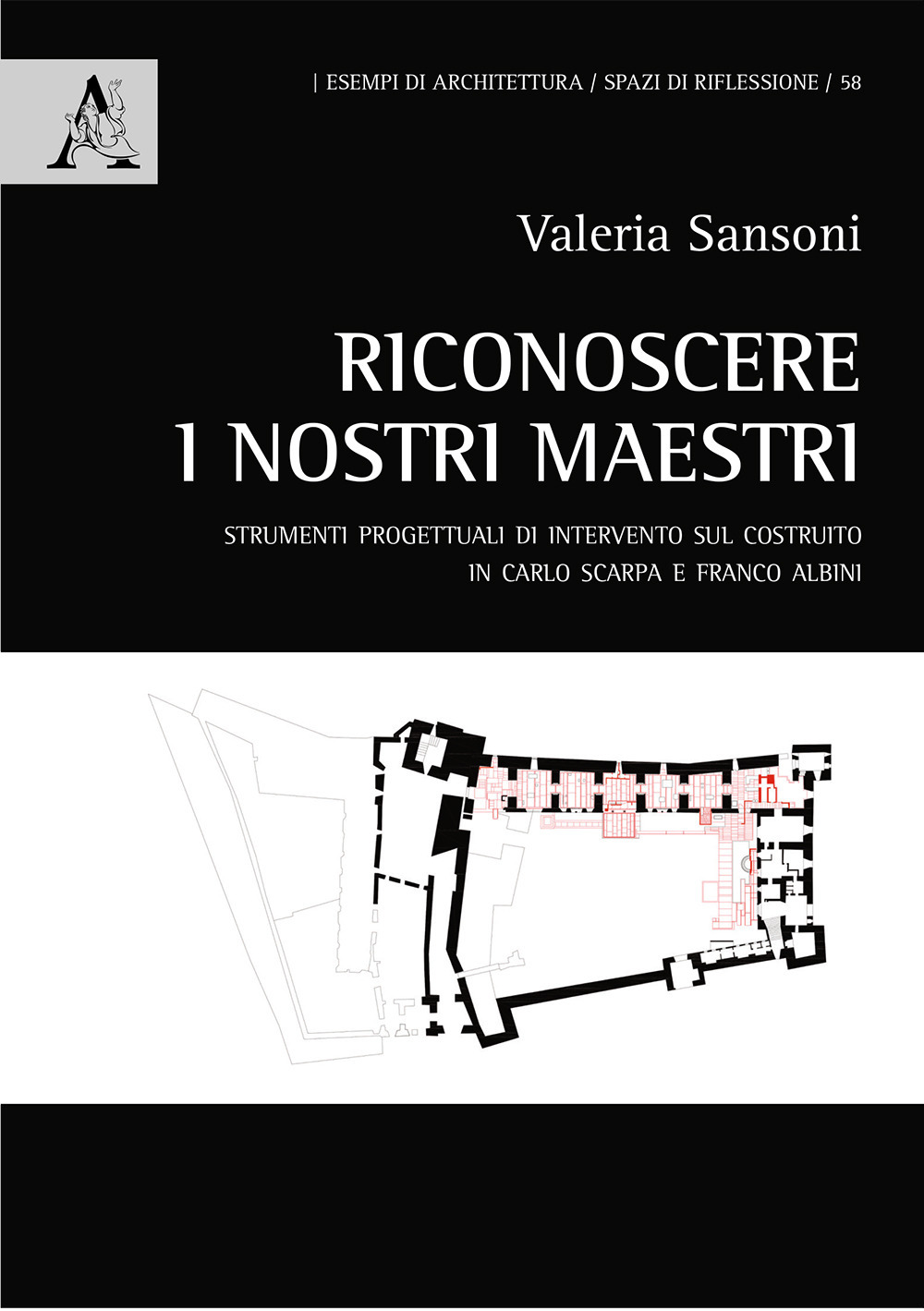 Libro Riconoscere i nostri maestri. Strumenti progettuali di intervento sul costruito in Carlo Scarpa e Franco Albini di Valeria Sansoni - ean 9788825510157 - Aracne
