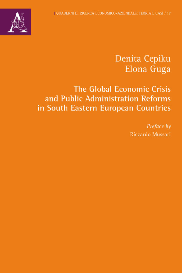 Libro Global Economic Crisis and Public Administration Reforms in South Eastern European Countries di Denita Cepiku; Elona Guga - ean 9788825511413 - Aracne