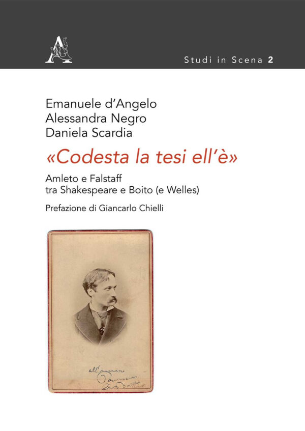 Libro «Codesta la tesi ell'è». Amleto e Falstaff tra Shakespeare e Boito (e Welles) di  - ean 9788825522501 - Aracne