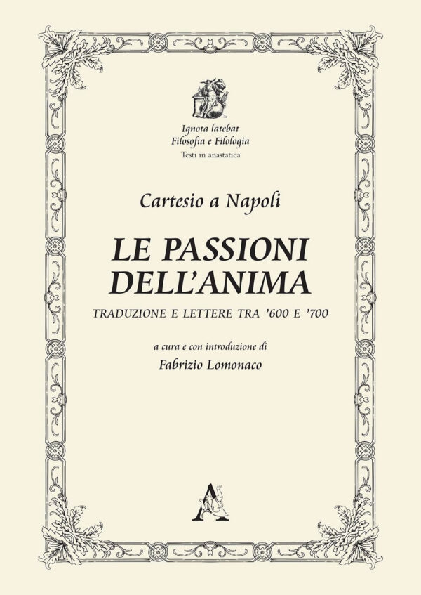Libro passioni dell'anima. Traduzione e lettere tra '600 e '700 di Renato Cartesio - ean 9788825523041 - Aracne