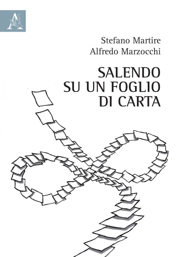 Libro Salendo su un foglio di carta di Alfredo Marzocchi; Stefano Martire - ean 9788825524512 - Aracne