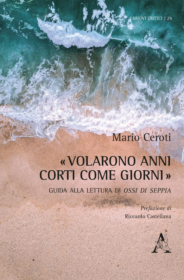 Libro «Volarono anni corti come giorni». Guida alla lettura di Ossi di seppia di Mario Ceroti - ean 9788825524833 - Aracne