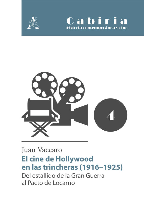 Libro cine de Hollywood en las trincheras (1916-1925). Del estallido de la Gran Guerra al Pacto de Locarno di Juan Vaccaro - ean 9788825525823 - Aracne