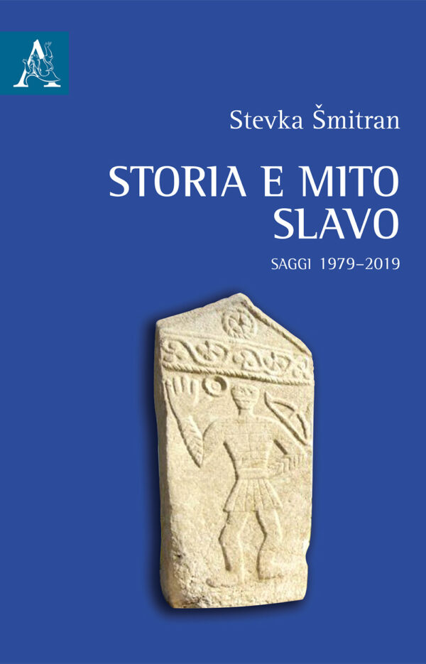 Libro Storia e mito slavo. Saggi 1979–2019 di Stevka Smitran - ean 9788825526202 - Aracne