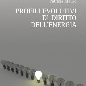 Libro Profili evolutivi di diritto dell'energia di Patrizia Mauro - ean 9788825527346 - Aracne