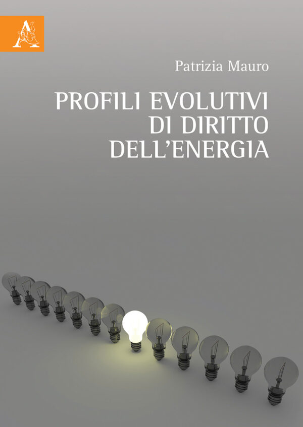 Libro Profili evolutivi di diritto dell'energia di Patrizia Mauro - ean 9788825527346 - Aracne