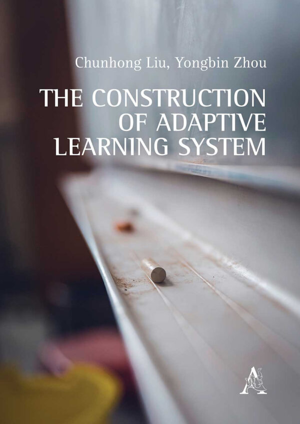 Libro Construction of Adaptive Learning System di Chunhong Liu; Yongbin Zhou - ean 9788825527452 - Aracne