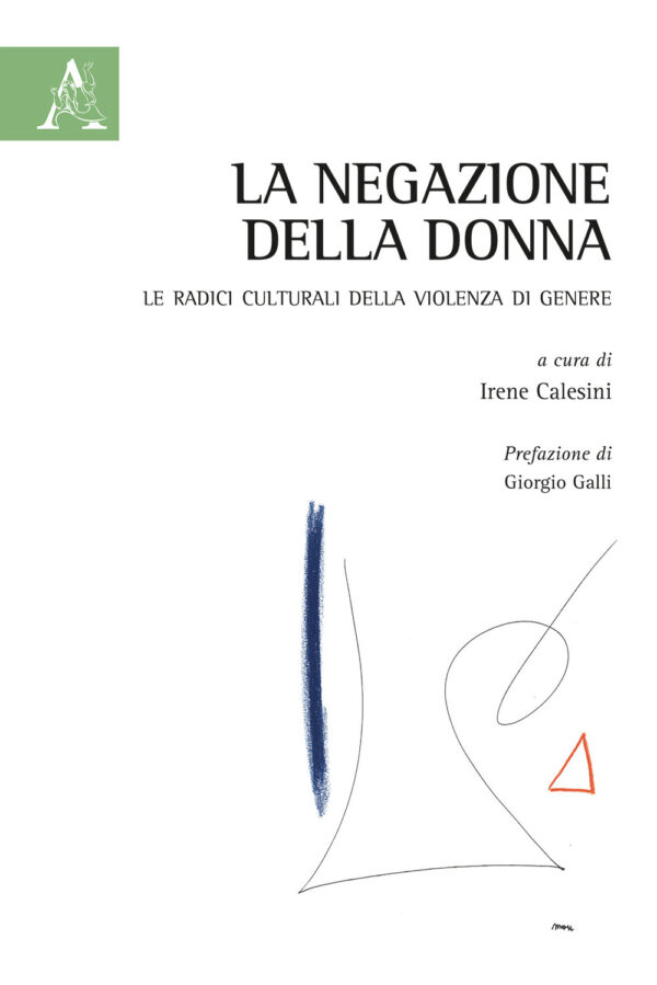 Libro negazione della donna. Le radici culturali della violenza di genere di  - ean 9788825527469 - Aracne
