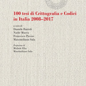 Libro 100 tesi di crittografia e codici in Italia. 2008-2017 di  - ean 9788825527520 - Aracne