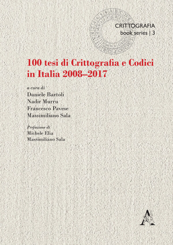 Libro 100 tesi di crittografia e codici in Italia. 2008-2017 di  - ean 9788825527520 - Aracne