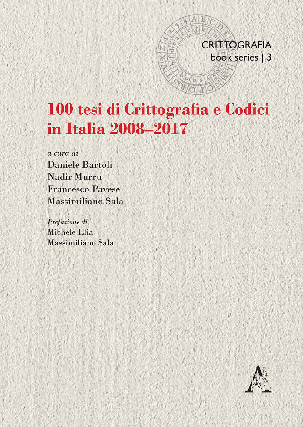 Libro 100 tesi di crittografia e codici in Italia. 2008-2017 di - ean 9788825527520 - Aracne