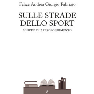 Libro Sulle strade dello sport. Schede di approfondimento di Felice Andrea Giorgio Fabrizio - ean 9788825527773 - Aracne