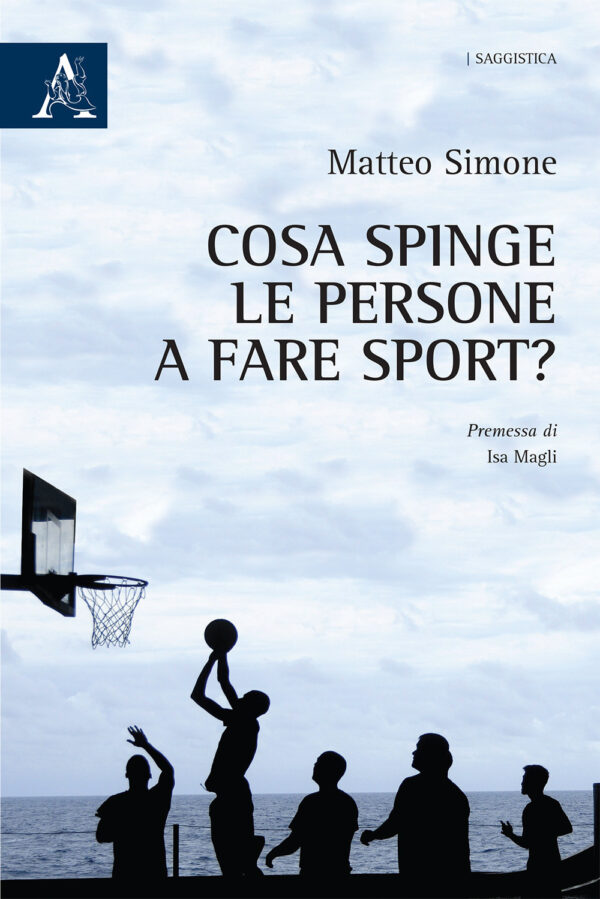 Libro Cosa spinge le persone a fare sport? di Matteo Simone - ean 9788825528275 - Aracne